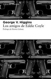 Los amigos de Eddie Coyle, George V. Higgins - LIBROS DEL ASTEROIDE
