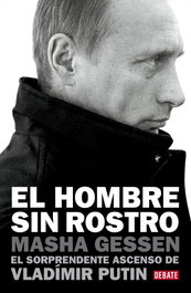 DEBATE, El hombre sin rostro, Masha Gessen - DEBATE