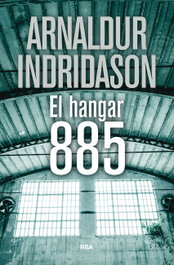 El hangar 885, Arnaldur Indridason - RBA