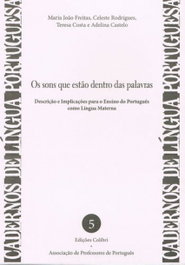 Os sons que estão dentro das palavras, Adelina Castelo, Celeste Rodrigues, Maria João Freitas, Teresa Costa - EDIÇOES COLIBRI