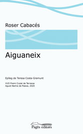 PAGES EDITORS, Aiguaneix, Roser Cabacés Alomà - PAGES EDITORS