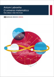O UNIVERSO MATEMÁTICO, Antom Labranha - XERAIS