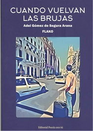 EDITORIAL POESIA ERES TU, CUANDO VUELVAN LAS BRUJAS, Adei (FLAKO) Gómez de Segura Arana