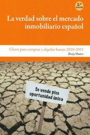MANUSCRITOS, La verdad sobre el mercado inmobiliario español - Borja Mateo Villa