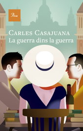 La guerra dins la guerra, Carles Casajuana - PROA EDICIONS