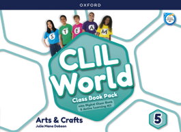OXFORD UNIVERSITY PRESS, ARTS & CRAFTS 5 COURSEBOOK. CLIL WORLD 2022 - OXFORD UNIVERSITY PRESS