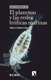 El plancton y las redes tróficas marinas, Albert Calbet Fabregat - CATARATA