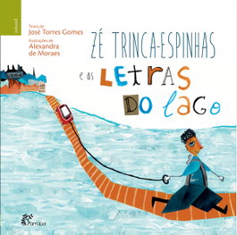 Zé Trinca-Espinhas e as Letras do Lago, Jose Torres Gomes - ALFARROBA
