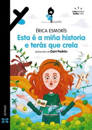 ESTA E A MIÑA HISTORIA E TERAS QUE CRELA, Erica Esmoris - XERAIS