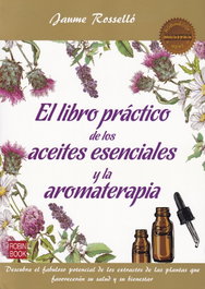 ROBINBOOK EDICIONES, EL LIBRO PRÁCTICO DE LOS ACEITES ESENCIALES Y AROMATERAPIA