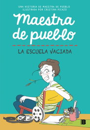 Maestra de pueblo. La escuela vaciada, Cristina Picazo - Ediciones B