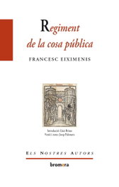 BROMERA EDICIONS, Regiment de la cosa pública, Francesc Eiximenis - BROMERA EDICIONS
