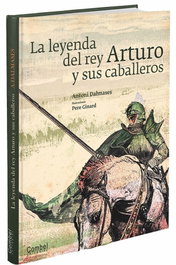 La leyenda de rey Arturo y sus caballeros, Antoni Dalmases i Pardo - COMBEL