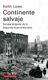 Continente salvaje, Keith Lowe - GALAXIA GUTENBERG