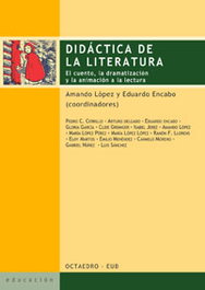 Didáctica de la literatura, Amando López; Eduardo Encabo (coordinadores) - OCTAEDRO EDICIONES