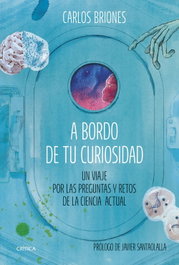 A bordo de tu curiosidad, Carlos Briones Llorente - CRITICA