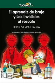 EDEBE, Aprendiz brujo y los invisibles al rescate - Jordi Sierra i Fabra