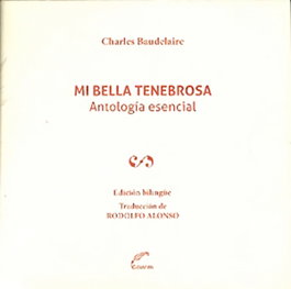 MI BELLA TENEBROSA. ANTOLOGIA ESENCIAL, Baudelaire - EDUVIM (IBD)