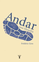 Andar, una filosofía, Frédéric Gros - TAURUS