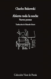 VISOR EDITORIAL, Abierto toda la noche, Charles Bukowski - VISOR EDITORIAL