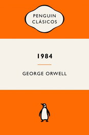1984 (edición definitiva avalada por The Orwell Estate), George Orwell - PENGUIN CLASICOS