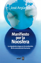 Manifiesto por la Noosfera, José Argüelles - EDAF EDITORIAL