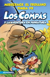 Compas 8. Los Compas y la aventura en miniatura, Mikecrack, El Trollino y Timba Vk - MARTINEZ ROCA