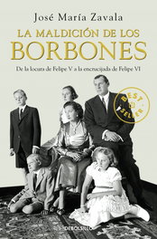 La maldición de los Borbones, José María Zavala - DEBOLSILLO