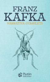 PLUTON EDICIONES Franz Kafka Narrativa Completa - PLUTON EDICIONES