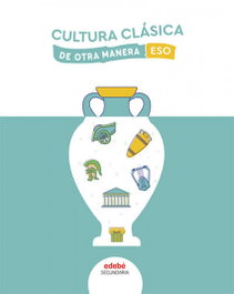 EDEBE, CULTURA CLÁSICA ESO - Edebé, Obra Colectiva