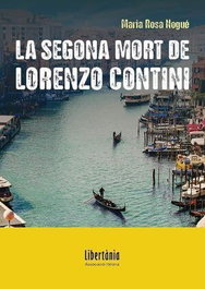 La segona mort de Lorenzo Contini, Maria Rosa Nogué Almirall - ASSOCIACIO LIBERTANIA EDICIONS