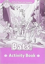 OXFORD UNIVERSITY PRESS Bats activity books - Read and Imagine Level 4