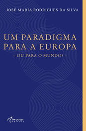 Um Paradigma para a Europa, José Maria Rodrigues da Silva - ANCORA EDITORA