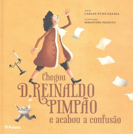 Chegou D.Reinaldo Pimpao, Carlos Nuno Granja - PALETA DE LETRAS
