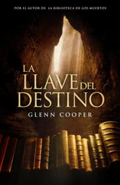 La llave del destino, Glenn Cooper - GRIJALBO