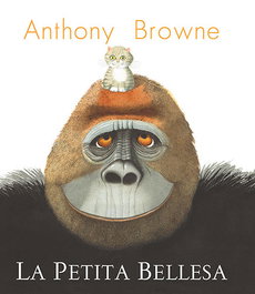 KALANDRAKA, La Petita Bellesa, Anthony Browne - KALANDRAKA