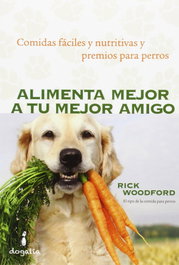 DOGALIA Alimenta mejor a tu mejor amigo: Comidas fáciles y nutritivas