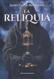 La Reliquia, Javier Garrit Hernández - JAVISA23 EDICIONES
