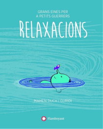 FLAMBOYANT RELAXACIONS (GRANS EINES PER A PETITS GUERRERS)