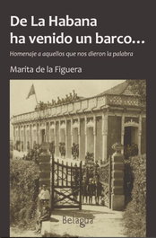 DE LA HABANA HA VENIDO UN BARCO..., Marita De la Figuera - BELAGUA