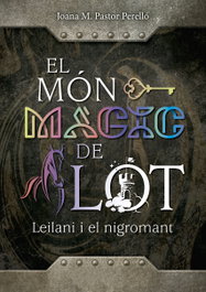 El món màgic de Lot: Leilani i el nigromant, Joana Maria Pastor Perelló - MOLL EDITORIAL