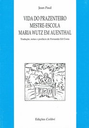 Vida do Prazenteiro Mestre-Escola Maria Wutz, Jean Paul - EDIÇOES COLIBRI