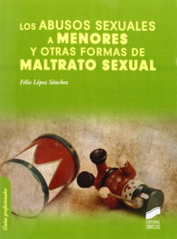 Abusos sexuales a menores y otras formas de maltrato sexual, Lopez Sanchez, Felix - SINTESIS EDITORIAL