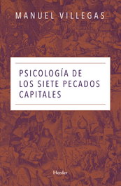 HERDER, PSICOLOGÍA DE LOS SIETE PECADOS CAPITALES, Manuel Villegas