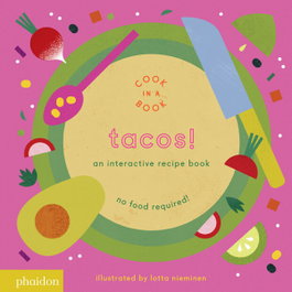 Phaidon TACOS - AN INTERACTIVE RECIPE BOOK