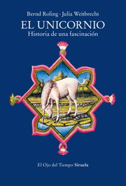 SIRUELA, El unicornio. Historia de una fascinación - Bernd Roling y Julia Weitbrecht