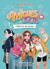 CRUILLA, Amigues 100% 1. L'Abril és de tardor - Begoña Oro Pradera