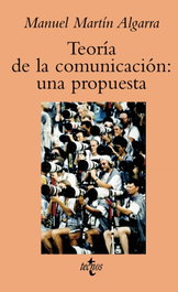 TECNOS, Teoría de la comunicación: una propuesta - Manuel Martín Algarra