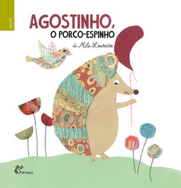 Agostinho, o porco-espinho / Carminho, a porco-espinho, Milu Loureiro - ALFARROBA