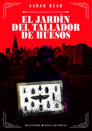 El jardín del tallador de huesos, Sarah Read - DILATANDO MENTES EDITORIAL